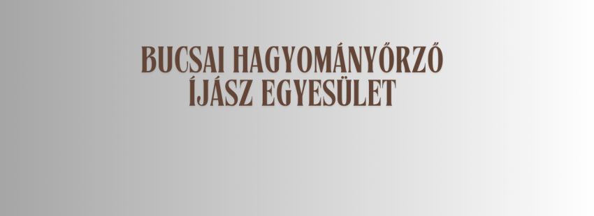 Bucsai Hagyományőrző Íjász Egyesület