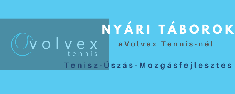 Nyári Táborok a Volvex Tennis-nél / Tenisz - Úszás - Mozgásfejlesztés