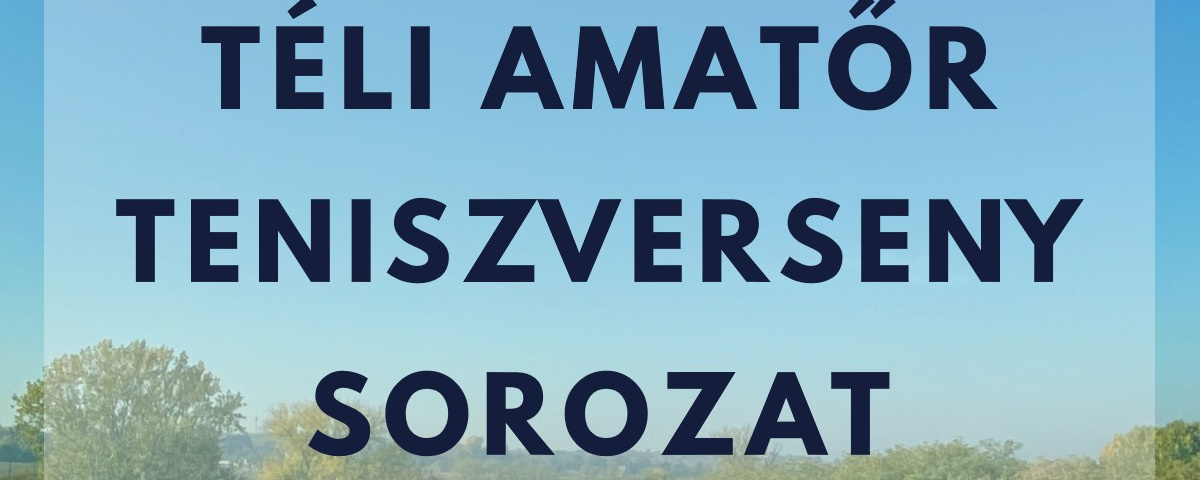 TÉLI AMATŐR TENISZVERSENY SOROZAT