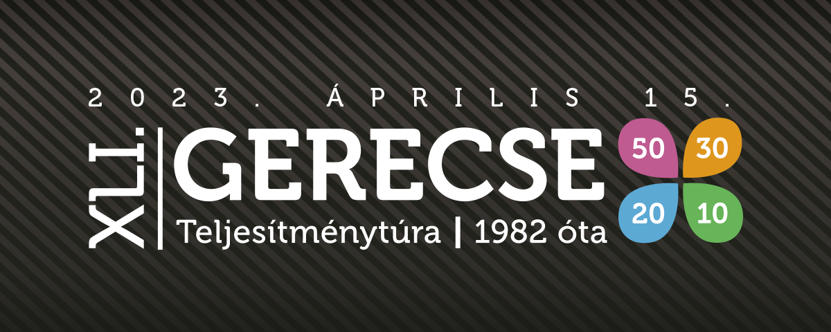 41. GERECSE 50 Túra - Gerecse 50 / Gerecse 30 / Gerecse 20 / Gerecse 10