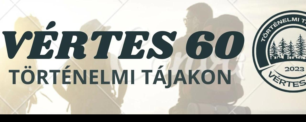 Vértes 60 történelmi teljesítménytúra - 60 km / 25 km