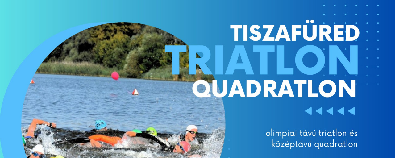 Tiszafüred Öntúlszárnyalás Triatlon és Quadratlon 2023