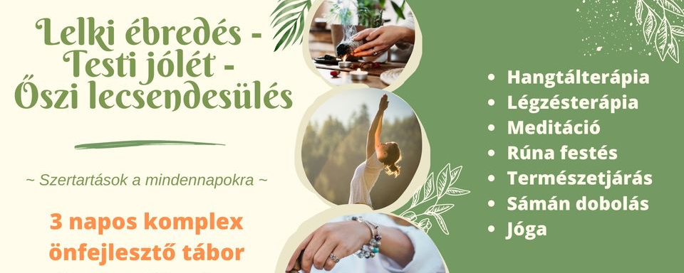 Lelki Ébredés - Testi Jólét - Őszi Lecsendesülés Elvonulás