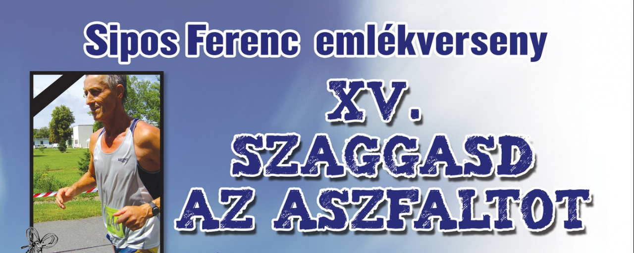 XV. Szaggasd az aszfaltot! Sipos Ferenc emlékverseny