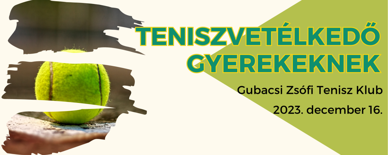 Teniszvetélkedő gyerekeknek - Gubacsi Zsófi TK