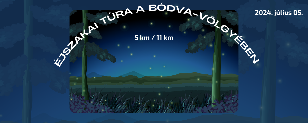 Éjszakai túra a Bódva-völgyében - 5 km / 12 km