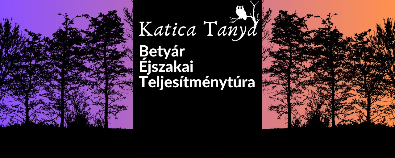 Katica Tanya Betyár Éjszakai Teljesítménytúra