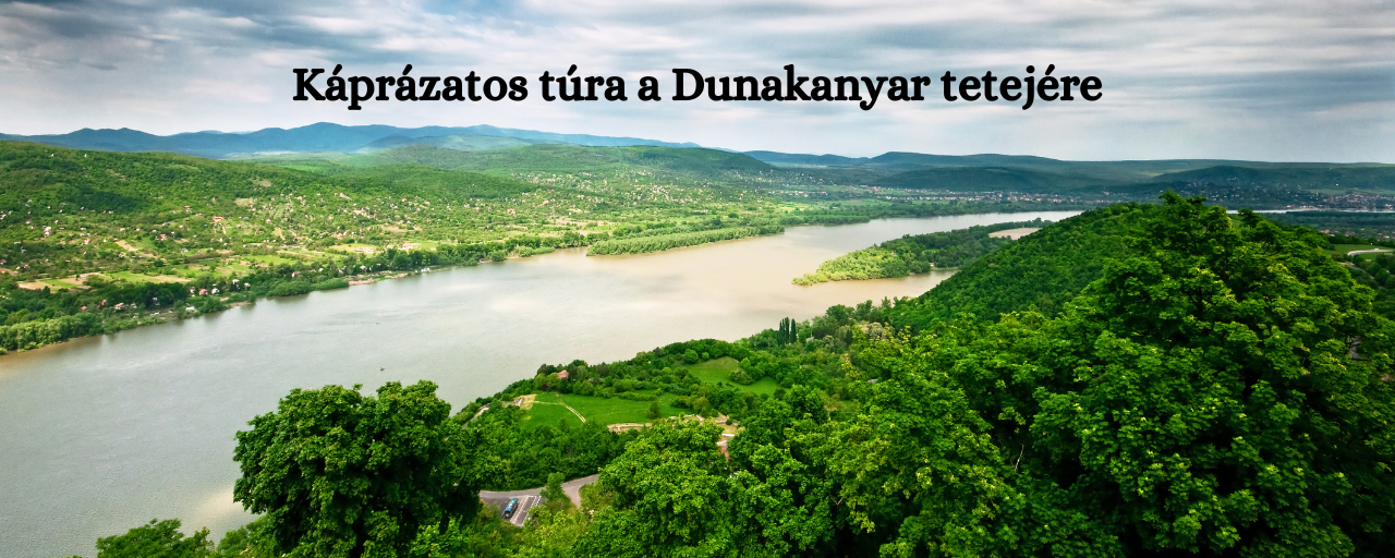 Káprázatos túra a Dunakanyar tetejére