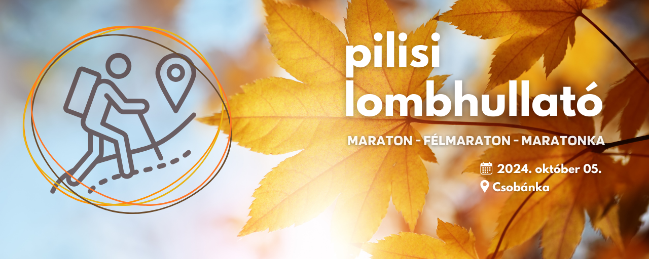 Pilisi Lombhullató - Maraton / Félmaraton / Maratonka