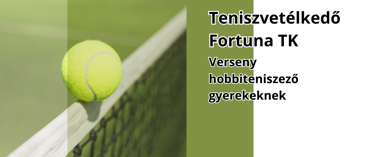 Teniszvetélkedő – Fortuna TK