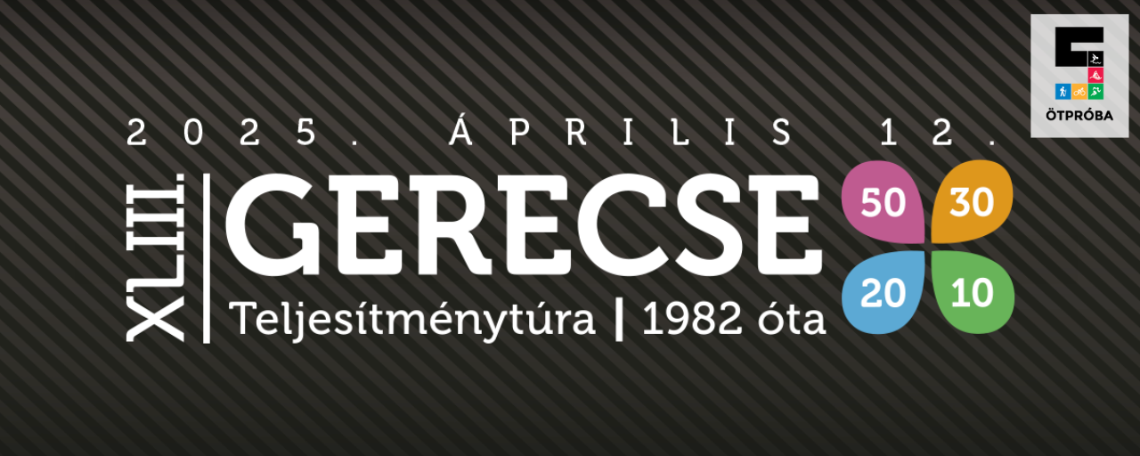 43. GERECSE 50 túra (Időpont változott! 2025.04.12->2025.06.14) - Gerecse 50 / Gerecse 30 / Gerecse 20 / Gerecse 10