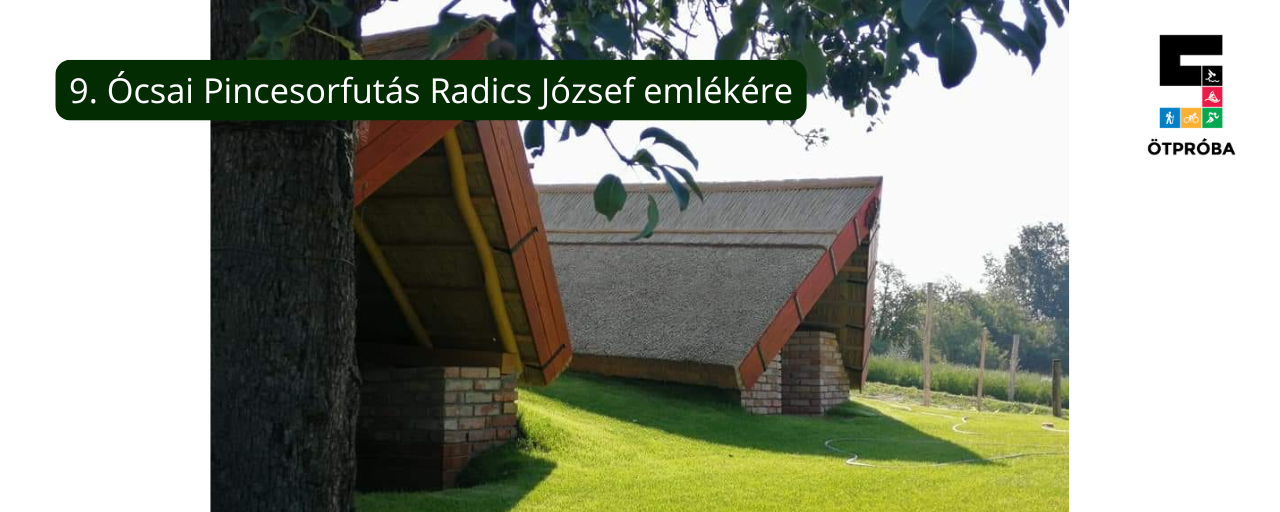 9. Ócsai Pincesorfutás Radics József emlékére