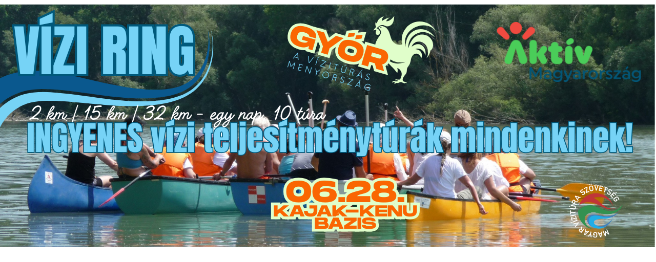 VÍZI RING - A Vaskakas Nyomában - Vízi teljesítménytúrák Győrben - 06.28 -  saját eszközzel is jöhetsz