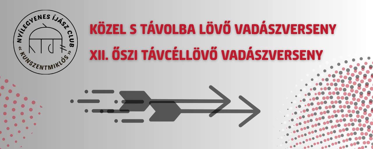 KÖZEL S TÁVOLBA LÖVŐ VADÁSZVERSENY - XII. ŐSZI TÁVCÉLLÖVŐ VADÁSZVERSENY