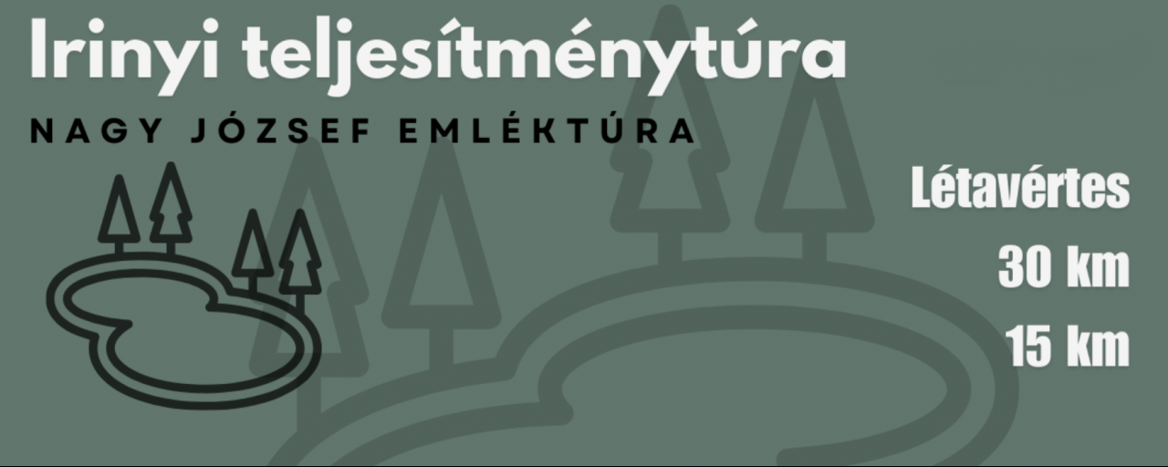 Irinyi teljesítménytúra  - Nagy József emléktúra 15km / 30km