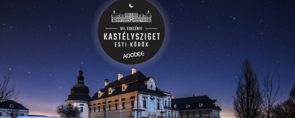 Edelényi Kastélysziget Esti Körök 3 / 7 / 14 / 21