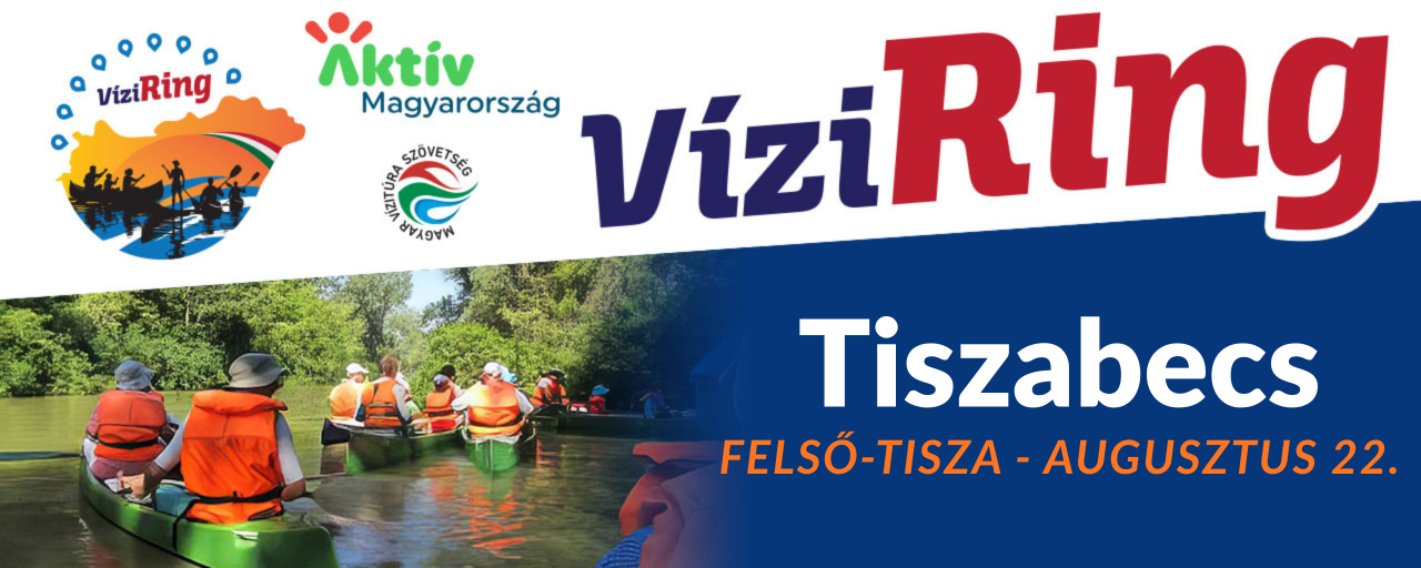 VíziRing - Felső-Tisza Feszt - Tiszabecs